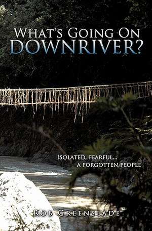 What's Going on Downriver? de Rob Greenslade