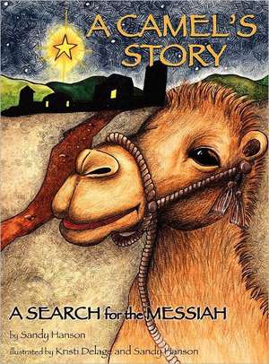 A Camel's Story, a Search for the Messiah de Sandy Hanson