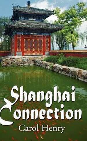 Shanghai Connection de Carol Henry