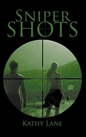 Sniper Shots de Kathy Lane