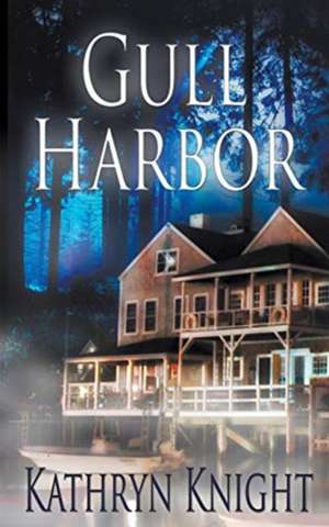 Gull Harbor de Kathryn Knight