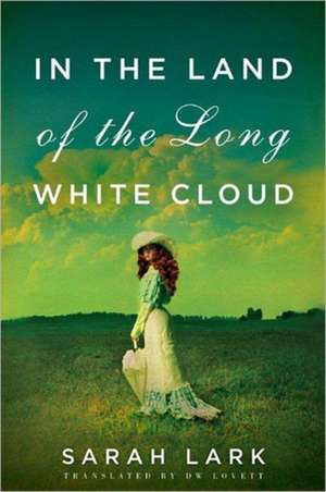 In the Land of the Long White Cloud de Sarah Lark