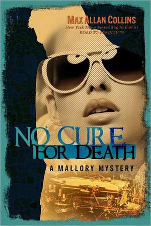 No Cure for Death de Max Allan Collins