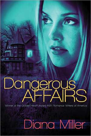 Dangerous Affairs de Diana Miller