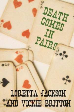 Death Comes in Pairs de Loretta Jackson