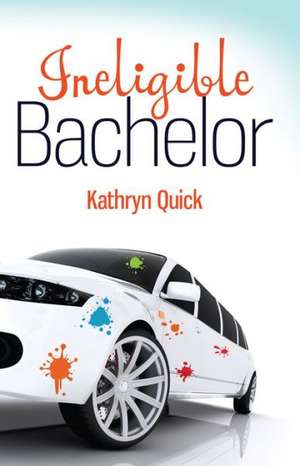 Ineligible Bachelor de Kathryn Quick