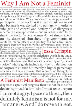 Why I Am Not A Feminist: A Feminist Manirfesto de Jessa Crispin