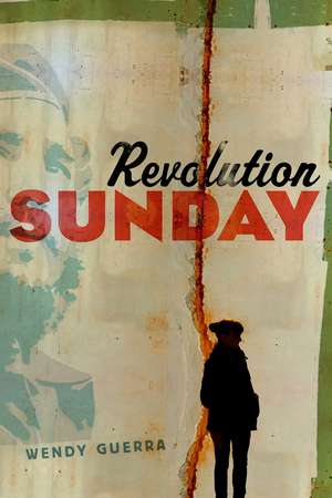 Revolution Sunday de Wendy Guerra