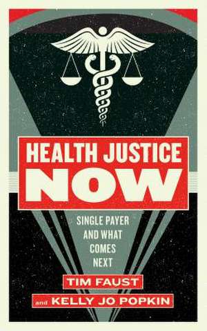 Health Justice Now de Timothy Faust