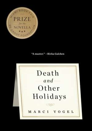 Death and Other Holidays de Marci Vogel