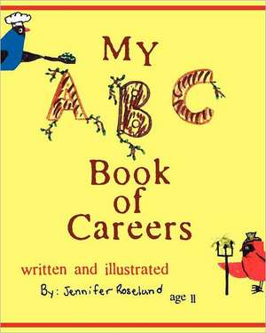 My ABC Book of Careers: The Last Interview de Jennifer Roselund