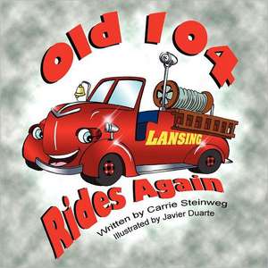 Old 104 Rides Again de Carrie Steinweg