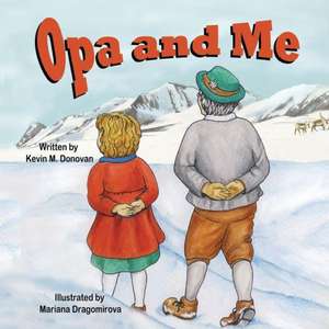 Opa and Me de Kevin M. Donovan