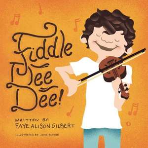 Fiddle Dee Dee de Faye Alison Gilbert