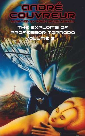 The Exploits of Professor Tornada (Volume 3) de Andre Couvreur