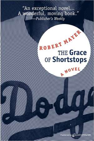 The Grace of Shortstops de Robert Mayer