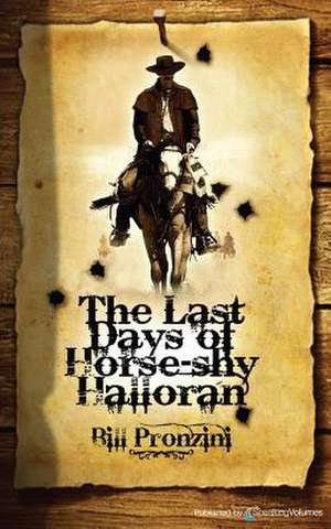 The Last Days of Horse-Shy Halloran: Nameless Detective de Bill Pronzini