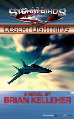 Desert Lightning: Storm Birds de Brian Kelleher