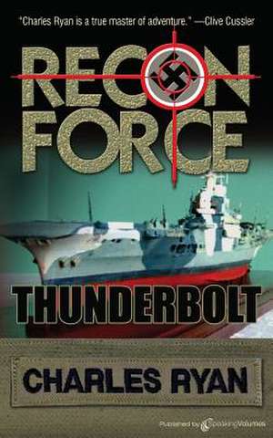 Thunderbolt: Recon Force de Charles Ryan