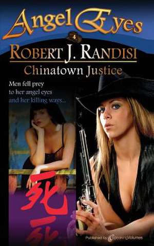 Chinatown Justice: Angel Eyes de Robert J. Randisi