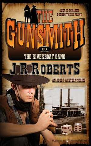 The Riverboat Gang de J. R. Roberts