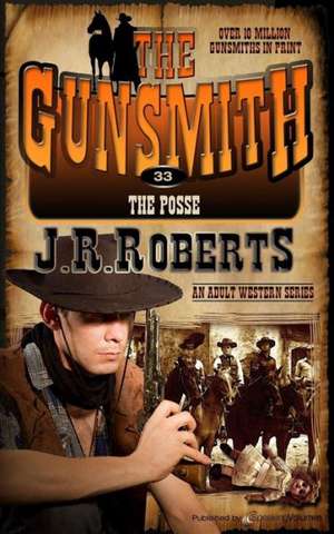 The Posse: The Gunsmith de J. R. Roberts