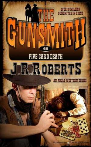 Five Card Death: The Gunsmith de J. R. Roberts