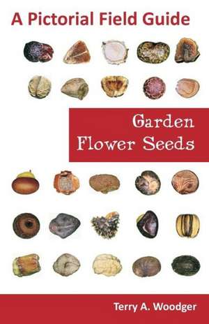 Garden Flower Seeds de Terry A. Woodger