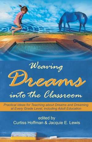 Weaving Dreams Into the Classroom de Curtiss Hoffman