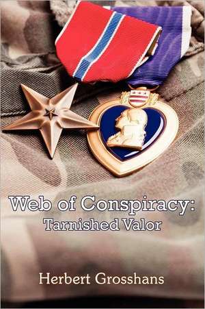 Web of Conspiracy: Book 3, Tarnished Valor de Herbert Grosshans