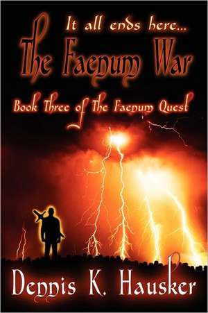 The Faenum War de Dennis K Hausker