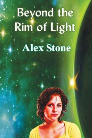 Beyond the Rim of Light de Alex Stone