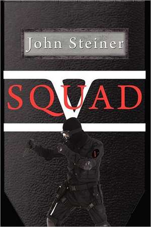 Squad V de John Steiner