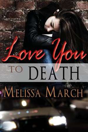 Love You to Death de Melissa March