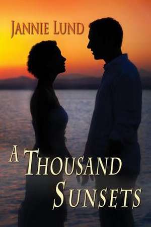 A Thousand Sunsets de Jannie Lund