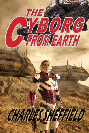 The Cyborg from Earth de Charles Sheffield