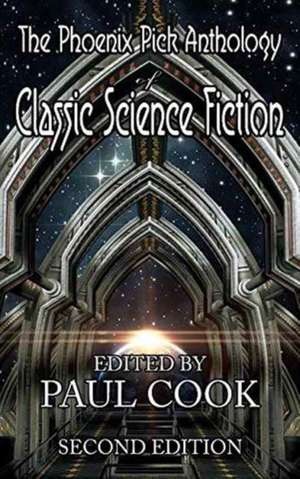 The Phoenix Pick Anthology of Classic Science Fiction de Paul Cook