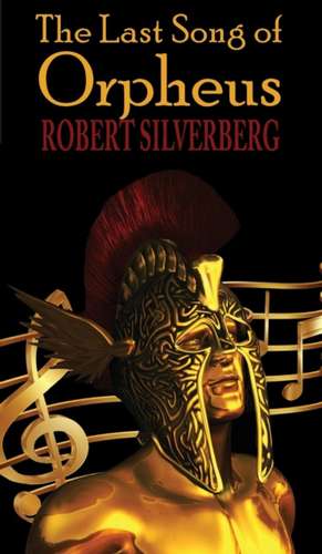 The Last Song of Orpheus (Hardcover) de Robert Silverberg