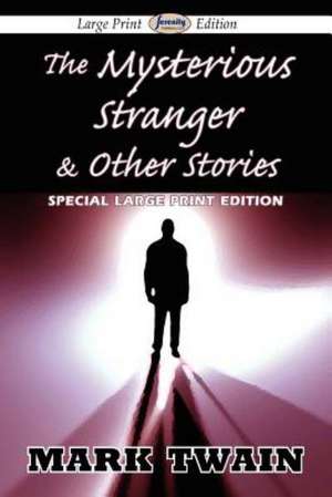 The Mysterious Stranger & Other Stories: Issue 13, March 2015 de Mark Twain