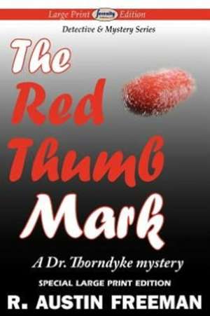 The Red Thumb Mark: Issue 13, March 2015 de R. Austin Freeman