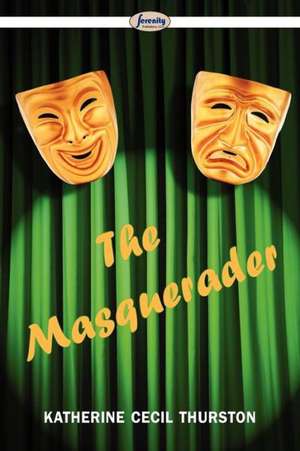 The Masquerader de Katherine Cecil Thurston