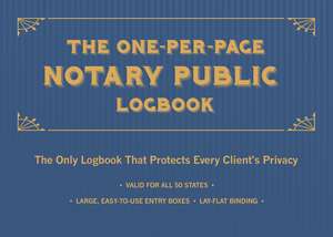 The One-Per-Page Notary Public Logbook: The Only Logbook that Protects Every Client’s Privacy de Editors of Ulysses Press