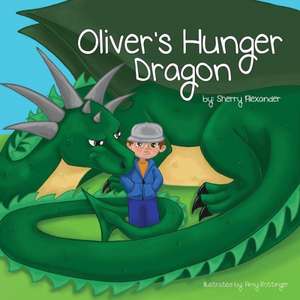 Oliver's Hunger Dragon de Sherry Alexander