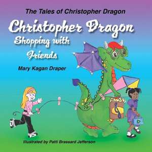 Christopher Dragon Shopping with Friends de Mary Kagan Draper