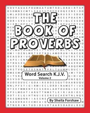 The Book of Proverbs Word Search K.J.V. Volume 2: Our Journey with Cancer de Sheila Forshaw