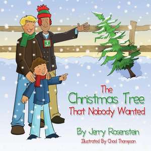 The Christmas Tree That Nobody Wanted de Jerry Rosenstein