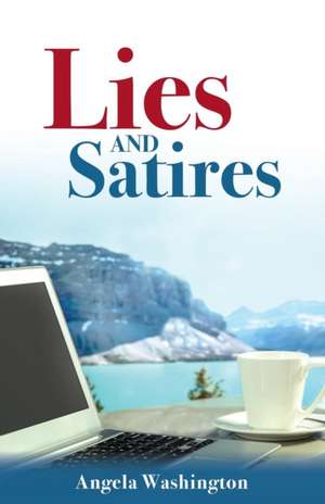 Lies and Satires de Angela Washington