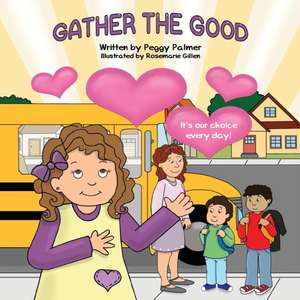 Gather the Good de Peggy Palmer