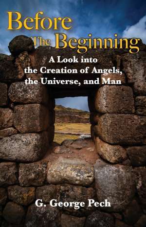 Before the Beginning de G. George Pech