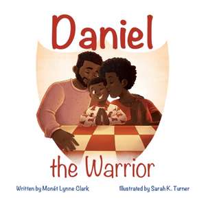 Daniel the Warrior de Monét L. Clark